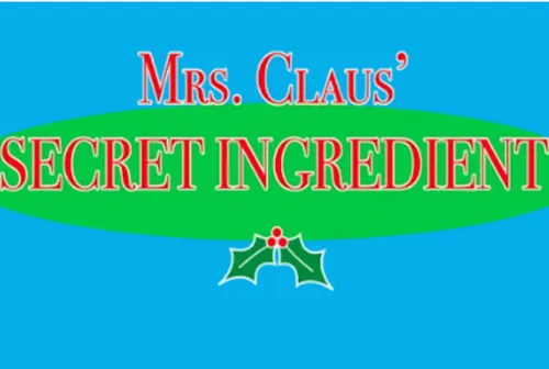 Mrs. Claus' Secret Ingredient