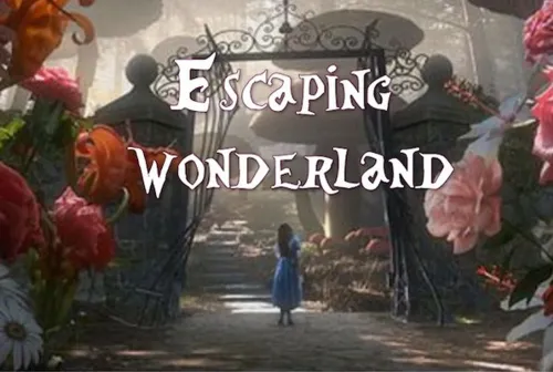 Escaping Wonderland