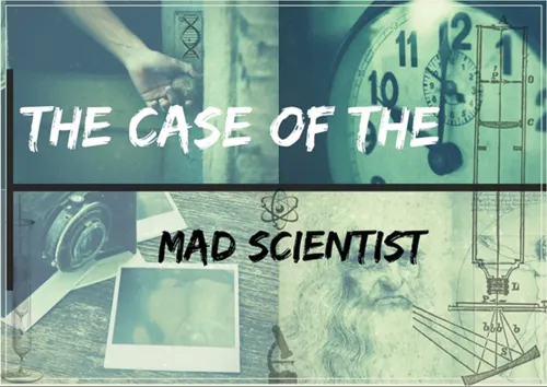 The Case of the Mad Scientist