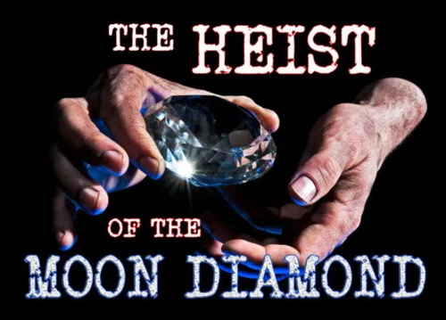 Heist of The Moon Diamond
