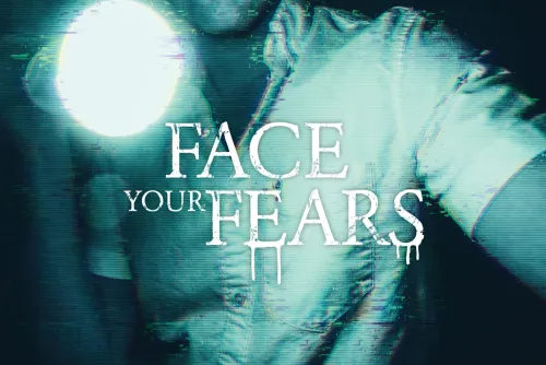 Face Your Fears
