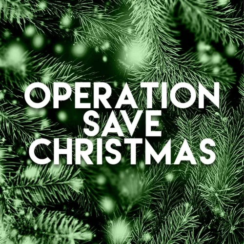 OPERATION: SAVE CHRISTMAS