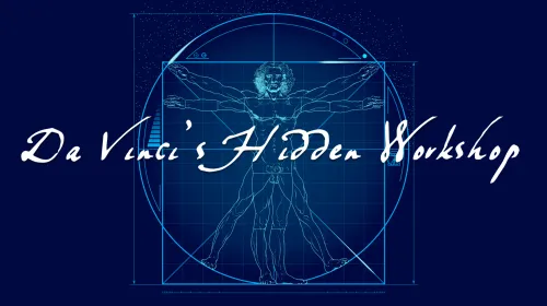 Da Vinci’s Hidden Workshop