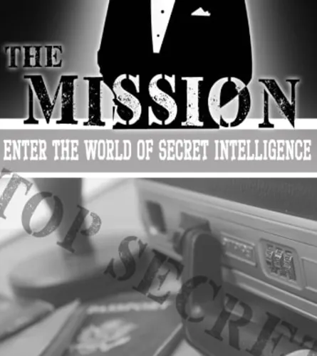 THE MISSION ENTER THE WORLD OF SECRET INTELLIGENCE