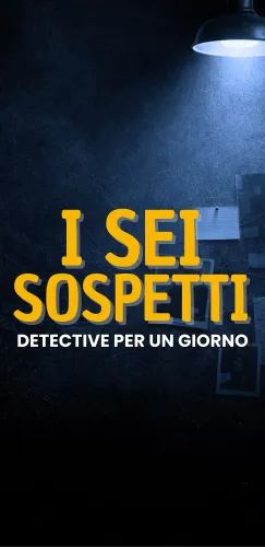 I SEI SOSPETTI - DETECTIVE PER UN GIORNO