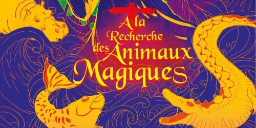 A LA RECHERCHE DES ANIMAUX MAGIQUES