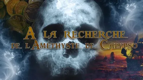A la recherche de l’Améthyste de Calypso
