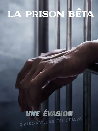 LA PRISON BÊTA